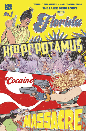 [FLORIDA HIPPOPOTAMUS COCAINE MASSACRE #1 (OF 4) CVR A JAMES EDWARD CLARK]