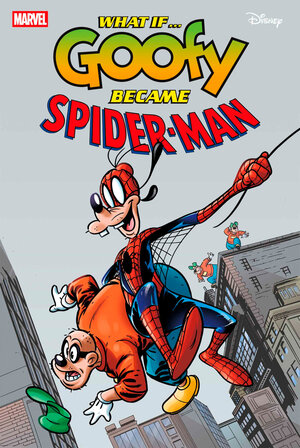 [MARVEL & DISNEY: WHAT IF...? GOOFY BECAME SPIDER-MAN #1 CVR A]