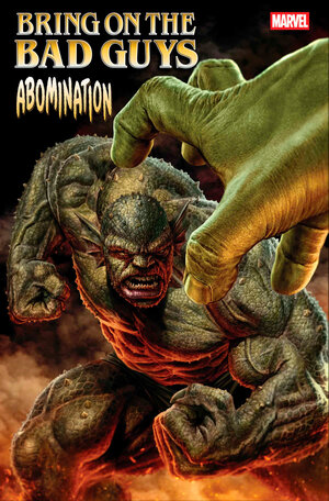 [BRING ON THE BAD GUYS: ABOMINATION #1]