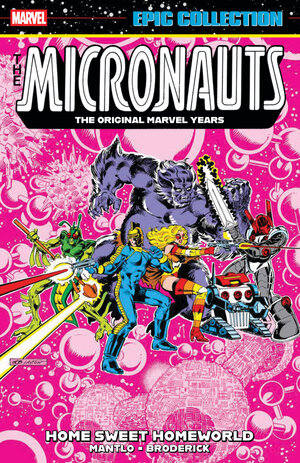 [MICRONAUTS EPIC COLLECTION: THE ORIGINAL MARVEL YEARS -HOME SWEET HOMEWORLD TP]