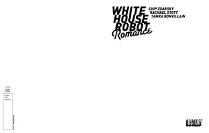 [WHITE HOUSE ROBOT ROMANCE #1 CVR F BLANK SKETCH VARIANT]