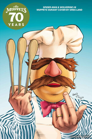[SPIDER-MAN & WOLVERINE #6 CVR B GREG LAND MUPPETS VARIANT]