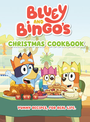[BLUEY AND BINGO'S CHRISTMAS COOKBOOK HC]