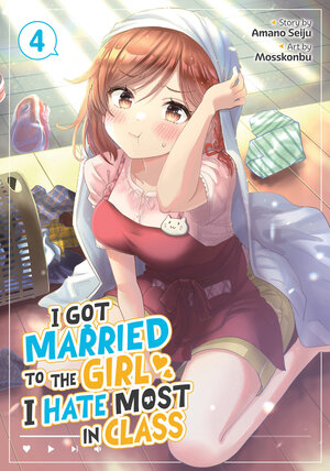 [I GOT MARRIED TO THE GIRL I HATE MOST IN CLASS (MANGA) VOL. 4 TP]