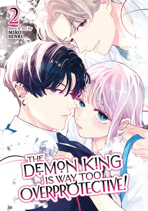 [THE DEMON KING IS WAY TOO OVERPROTECTIVE! VOL. 2 TP]