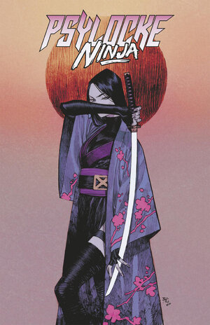 [PSYLOCKE: NINJA #1 CVR D DIKE RUAN FOIL VARIANT]