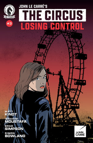 [JOHN LE CARRE'S: THE CIRCUS--LOSING CONTROL #3 CVR A (MARO FINNEGAN)]