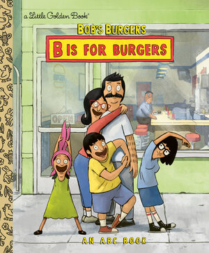 [BOB'S BURGERS: B IS FOR BURGERS: AN ABC BOOK HC]