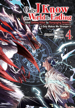 [ONLY I KNOW THE WORLD IS ENDING AND GETTING KILLED BY RAMPAGING BEASTS ONLY MAKES ME STRONGER (MANGA) VOL. 4 TP]