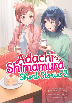 [ADACHI AND SHIMAMURA: SHORT STORIES 2 (LIGHT NOVEL) TP]