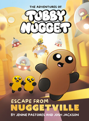 [THE ADVENTURES OF TUBBY NUGGET: ESCAPE FROM NUGGETVILLE #1 HC]