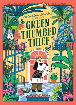 [DETECTIVE STANLEY AND THE GREEN THUMBED THIEF TP]