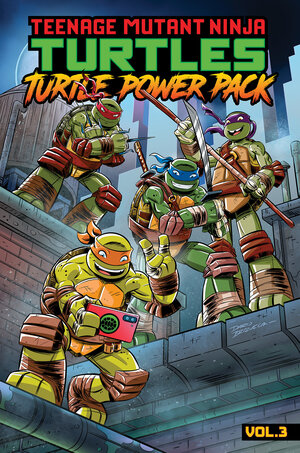 [TEENAGE MUTANT NINJA TURTLES: TURTLE POWER PACK, VOL. 3 TP]
