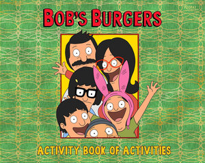 [BOB'S BURGERS (TM) ACTIVITY BOOK OF ACTIVITIES TP]