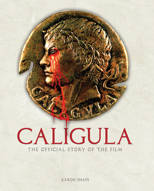[CALIGULA: THE OFFICIAL STORY OF THE FILM HC]