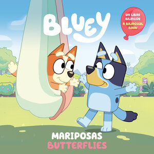 [BLUEY: BUTTERFLIES/MARIPOSAS (BILINGUAL ENGLISH-SPANISH EDITION), BLUEY: BUTTERFLIES TP]