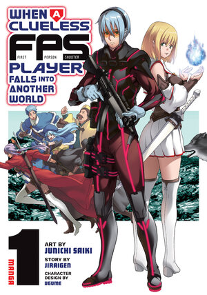 [WHEN A CLUELESS FIRST-PERSON SHOOTER PLAYER FALLS INTO ANOTHER WORLD (MANGA) VOL. 1 TP]