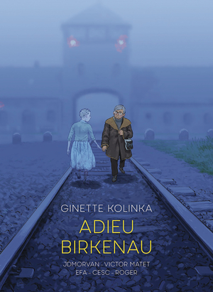 [ADIEU BIRKENAU GINETTE KOLINKAS STORY OF SURVIVAL GN]