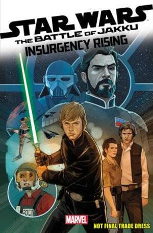 [STAR WARS BATTLE OF JAKKU INSURGENCY RISING #1 (OF 4) 2ND PTG CVR A]