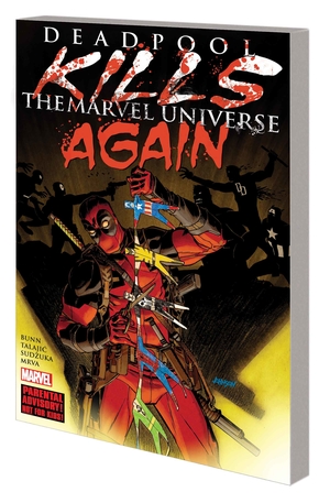 [DEADPOOL KILLS THE MARVEL UNIVERSE AGAIN TP (NEW PTG)]