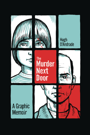 [MURDER NEXT DOOR GRAPHIC MEMOIR]