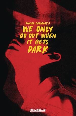 [WE ONLY GO OUT WHEN IT GETS DARK CVR B]