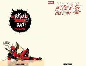 [DEADPOOL KILLS THE MARVEL U ONE LAST TIME #1 (OF 5) CVR F APRIL PO]