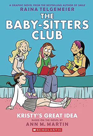 [BABY SITTERS CLUB FC GN VOL 1 KRISTYS GREAT IDEA NEW PTG]