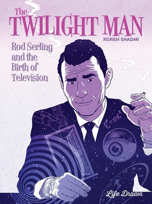 [TWILIGHT MAN ROD SERLING AND BIRTH OF TELEVISION HC]