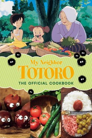 [MY NEIGHBOR TOTORO THE OFFICIAL COOKBOOK HC]