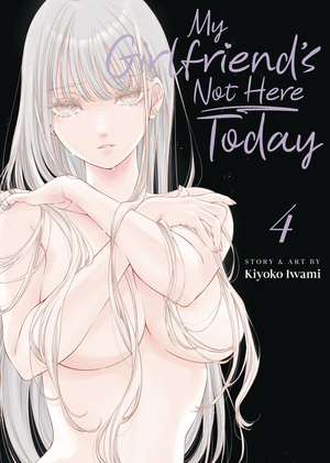 [MY GIRLFRIENDS NOT HERE TODAY GN VOL 4]