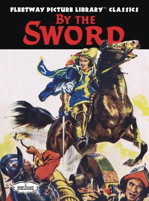 [FLEETWAY PICTURE LIBRARY CLASSICS BY THE SWORD HC]