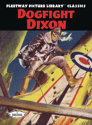 [FLEETWAY PICTURE LIBRARY CLASSICS DOGFIGHT DIXON HC]