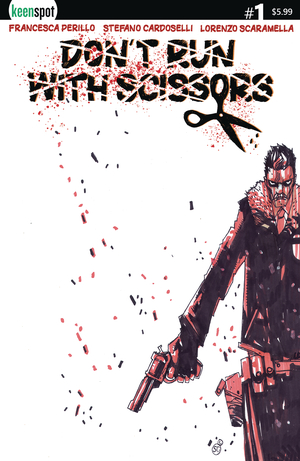 [DONT RUN WITH SCISSORS #1 CVR D STEFANO CARDOSELLI]