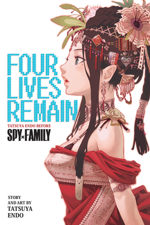 [FOUR LIVES REMAIN TATSUYA ENDO BEFORE SPY X FAMILY GN]