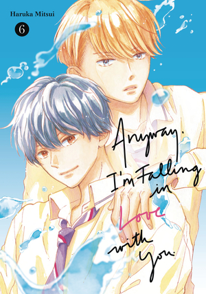 [ANYWAY IM FALLING IN LOVE WITH YOU GN VOL 6]