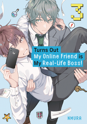 [TURNS OUT MY ONLINE FRIEND IS MY REAL LIFE BOSS GN VOL 3]