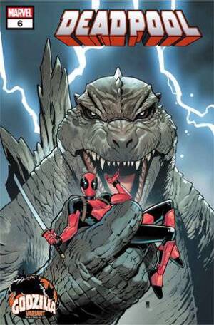 [DEADPOOL #6 CVR B PACO MEDINA GODZILLA VAR]