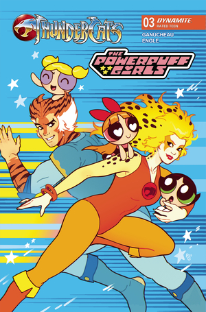 [THUNDERCATS POWERPUFF GIRLS #3 CVR A GANUCHEAU]