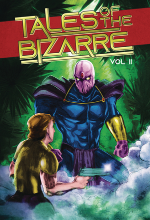 [TALES OF THE BIZARRE TP VOL 2]