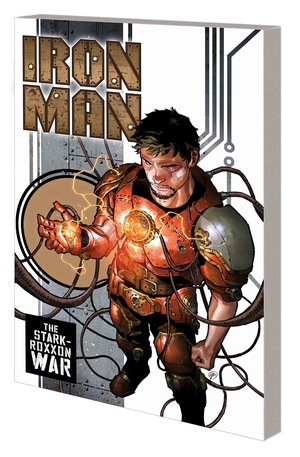 [IRON MAN TP VOL 1 THE STARK ROXXON WAR]