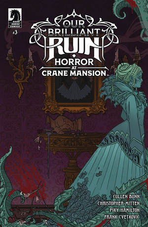 [OUR BRILLIANT RUIN HORROR AT CRANE MANSION #3]