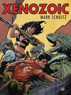 [MARK SCHULTZ XENOZOIC (2021) NEW PTG TP]