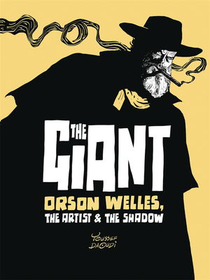 [GIANT ORSON WELLES ARTIST & THE SHADOW HC GN]