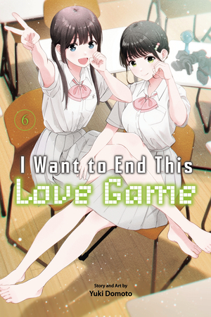 [I WANT TO END THIS LOVE GAME GN VOL 6]