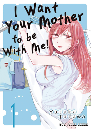 [I WANT YOUR MOTHER TO BE WITH ME GN VOL 1]