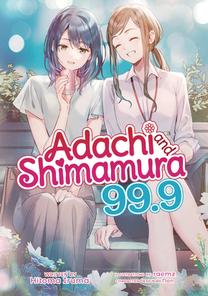 [ADACHI & SHIMAMURA L NOVEL VOL 99.9]