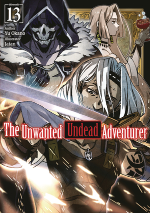 [UNWANTED UNDEAD ADVENTURER LIGHT NOVEL VOL 13]