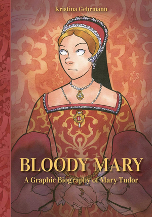 [BLOODY MARY GRAPHIC BIOGRAPHY HC]