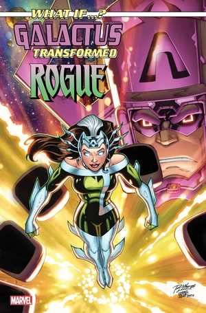 [WHAT IF GALACTUS TRANSFORMED ROGUE #1 CVR A]